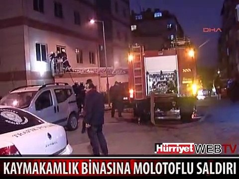 KAYMAKAMLIK BİNASINA MOLOTOFLU SALDIRI