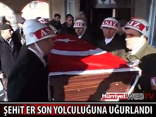 ŞEHİT ER SON YOLCULUĞUNA UĞURLANDI