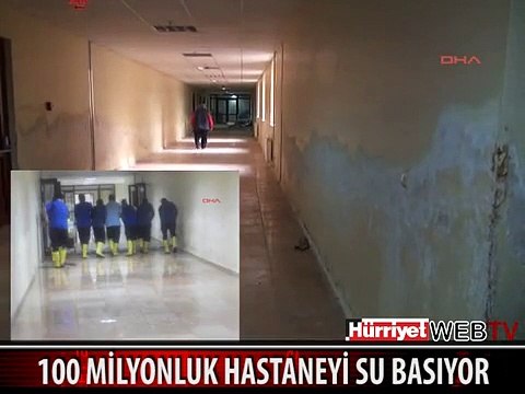 100 MİLYONLUK HASTANEYİ SU BASIYOR, ASANSÖRLERİ HİZMET DIŞI