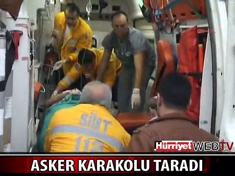 CİNNET GETİREN ASKER KARAKOLU TARADI