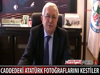 ATATÜRK RESİMLERİNE ÇİRKİN SALDIRI
