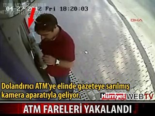 ATM'YE KAMERAYI BÖYLE YERLEŞTİRDİ