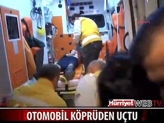 OTOMOBİL KÖPRÜDEN UÇTU: 2 YARALI