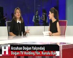 ARZUHAN DOĞAN YALÇINDAĞ İZLENİMLERİNİ ANLATTI