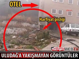 ULUDAĞ'DA SEZON ÖNCESİ SKANDAL GÖRÜNTÜLER