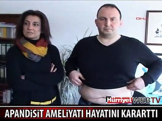 APANDİSİT AMELİYATI HAYATINI KARARTTI