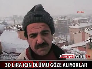 30 LİRA İÇİN ÖLÜMÜ GÖZE ALIYORLAR