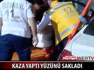 KADIN SÜRÜCÜ KAZA YAPTI YÜZÜNÜ SAKLADI