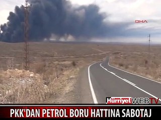 PKK'DAN PETROL BORU HATTINA SABOTAJ