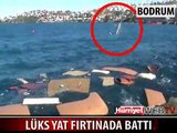 BODRUM'DA 18 METRE UZUNLUĞUNDAKİ LÜKS YAT FIRTINADA BATTI