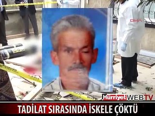 TADİLAT SIRASINDA İSKELE ÇÖKTÜ: 1 ÖLÜ