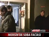 MERSİN'DE SOBA FACİASI  2 ÖLÜ, 1 YARALI