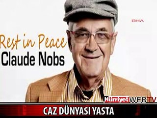 CAZ'IN BABASI CLAUDE NOBS HAYATINI KAYBETTİ