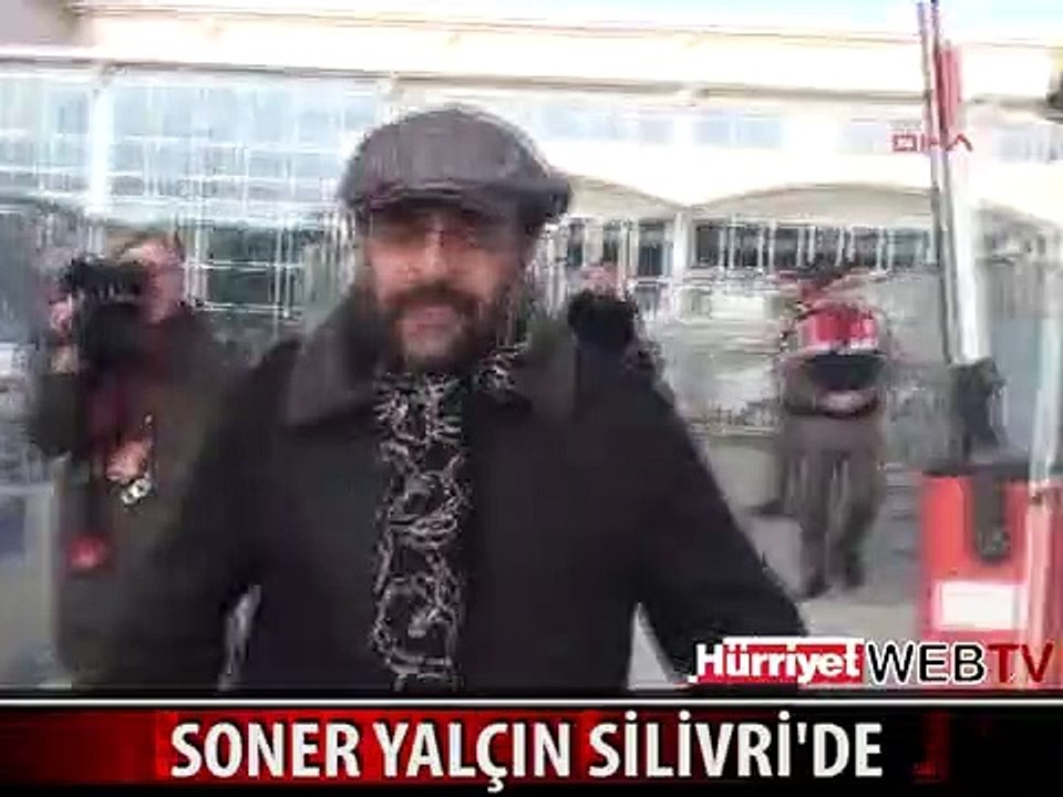 SONER YALÇIN SİLİVRİ'DE