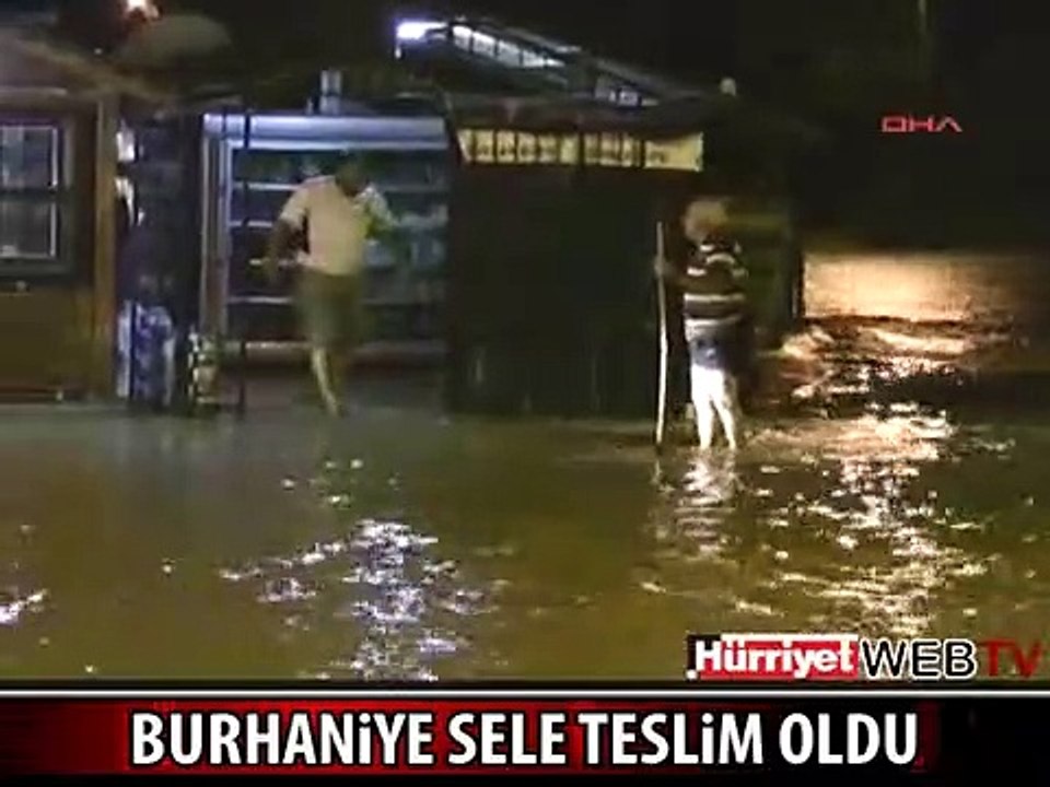 BURHANİYE'Yİ SEL VURDU