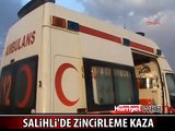 SALİHLİ'DE ZİNCİRLEME KAZA