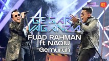 Gegar Vaganza 9 | Fuad Rahman ft Naqiu | Gemuruh - Minggu 5