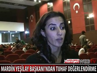 MARDİN YEŞİLAY BAŞKANI'NDAN TUHAF DEĞERLENDİRME