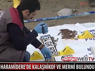 HARAMİDERE'DE KALAŞNİKOF VE MERMİ BULUNDU