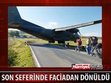 ASKERİ UÇAK ASFALTA ÇARPIP İNDİ