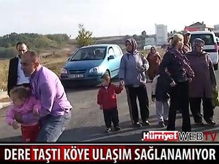 ÇORLU'DA DERE TAŞTI, KÖYE ULAŞIM SAĞLANAMIYOR