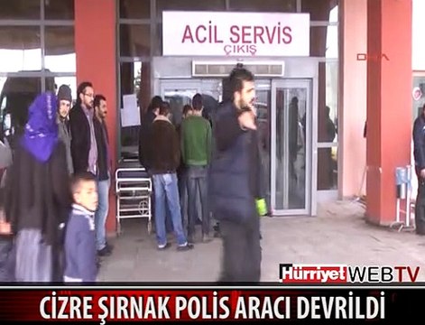 CİZRE ŞIRNAK POLİS ARACI DEVRİLDİ: 1 ŞEHİT, 3 YARALI