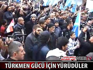 TÜRKMEN GÜCÜ İÇİN YÜRÜDÜLER