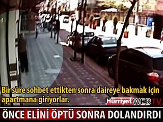 ÖNCE ELİNİ ÖPTÜ SONRA DOLANDIRDI