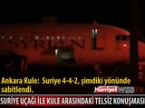 İŞTE SURİYE UÇAĞI İLE KULE ARASINDA İNDİRİLİRKEN GEÇEN KONUŞMA