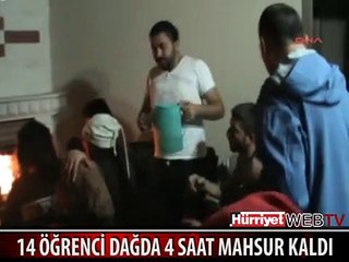 14 ÖĞRENCİ DAĞDA 4 SAAT MAHSUR KALDI