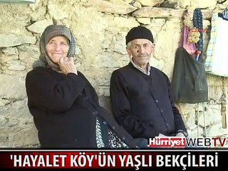 'HAYALET KÖY'ÜN YAŞLI BEKÇİLERİ