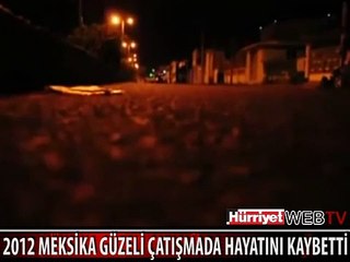 MEKSİKA GÜZELLİK KRALİÇESİ ÇATIŞMADA ÖLDÜ