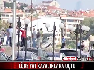 LÜKS YAT KAYALIKLARA UÇTU