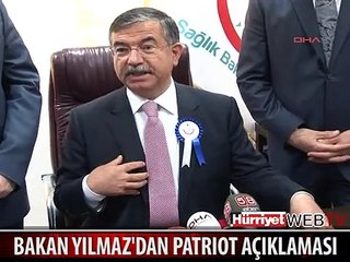 BAKAN YILMAZ'DAN PATRIOT AÇIKLAMASI