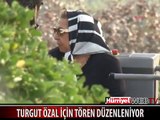 TURGUT ÖZAL İÇİN TÖREN DÜZENLENİYOR