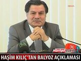 HAŞİM KILIÇ'TAN BALYOZ AÇIKLAMASI