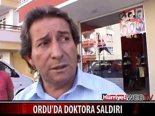 ORDU'DA DOKTORA SALDIRI