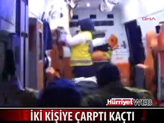 İKİ KİŞİYE ÇARPTI ARAÇ DEĞİŞTİRİP DEVAM ETTİ