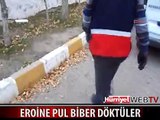 EROİNE PUL BİBER DÖKTÜLER