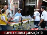 HAVALANDIRMA ÇATISI ÇÖKTÜ