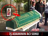 İŞ ADAMININ ACI SONU