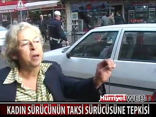 KADIN SÜRÜCÜ TAKSİ ŞOFÖRÜNE BÖYLE TEPKİ GÖSTERDİ