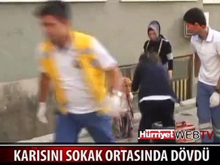 KENDİSİNİ TAKİP EDEN EŞİNİ, SOKAKTA TEKME TOKAT DÖVDÜ