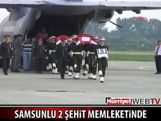 SAMSUNLU 2 ŞEHİT MEMLEKETİNE GETİRİLDİ