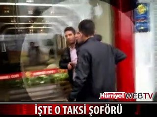İŞTE O TAKSİ ŞOFÖRÜ