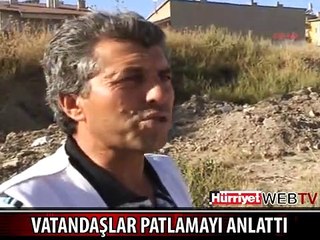 VATANDAŞLAR PATLAMA ANINI BÖYLE ANLATTI