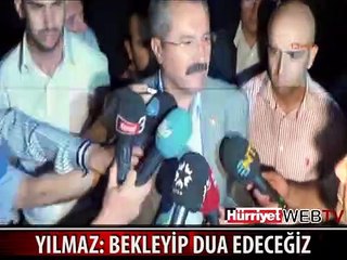 MHP MİLLETVEKİLİ YILMAZ: BEKLEYİP DUA EDECEĞİZ