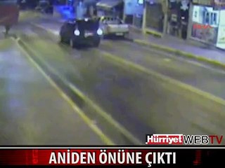 ANİDEN ÖNÜNE ÇIKTI
