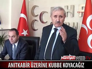 MHP GENEL BAŞKAN ADAYI ŞAHİN "ANITKABİR ÜZERİNE KUBBE KOYACAĞIM"