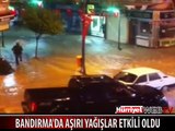 BANDIRMA'DA AŞIRI YAĞIŞLAR ETKİLİ OLDU